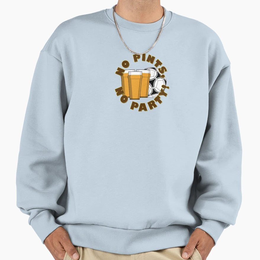 No Pints No Party Sweatshirt - Trendy Graphic for Adults - T-Shirt, Sweatshirt, Hoodie