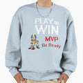 Play To Win Gaming Sweatshirt - Casual Everyday Wear Men Women - T-Shirt, Sweatshirt, Hoodie