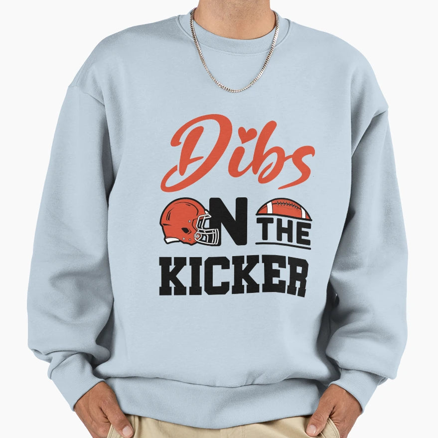 Dibs Kicker Football Girlfriend Gf Sweatshirt - Trendy Graphic Men Women - T-Shirt, Sweatshirt, Hoodie