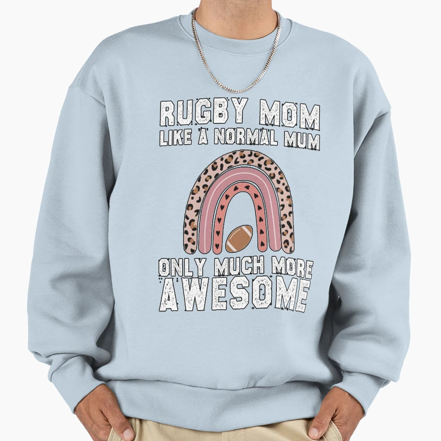 Rugby Mom Like Normal Mum Only Much Sweatshirt - Graphic Print for Adults - T-Shirt, Sweatshirt, Hoodie