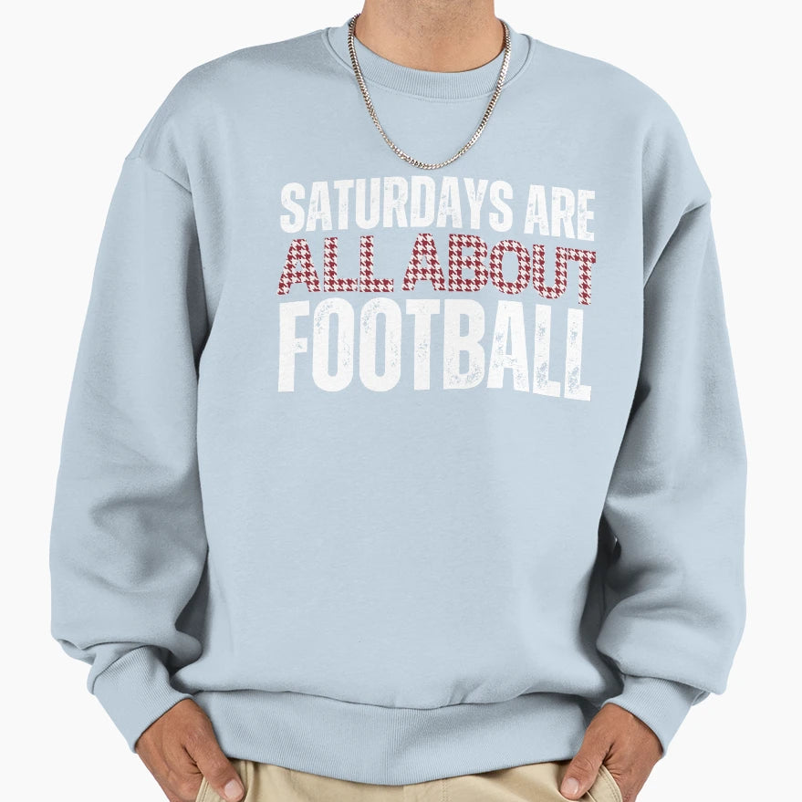 Saturdays Are All About Sweatshirt - Casual Everyday Wear for Adults - T-Shirt, Sweatshirt, Hoodie