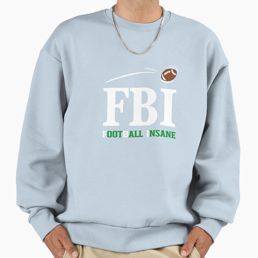 Football Insane Football Lover Sweatshirt - Graphic Print Men Women - T-Shirt, Sweatshirt, Hoodie