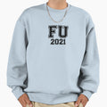 Funny University 2021 Sweatshirt - Aesthetic Graphic for Adults - T-Shirt, Sweatshirt, Hoodie