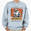 Sundays We Watch Football Daddy Sweatshirt - Aesthetic Graphic for Adults - T-Shirt, Sweatshirt, Hoodie