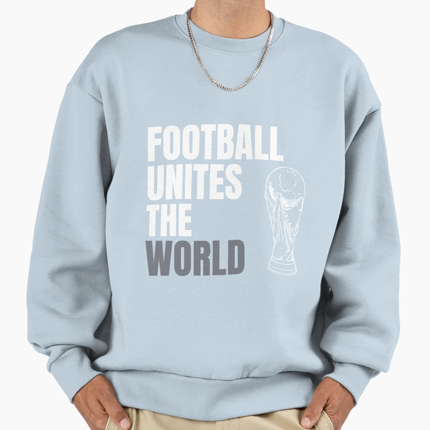 Football Unites World Sweatshirt - Custom Art Print Men Women - T-Shirt, Sweatshirt, Hoodie