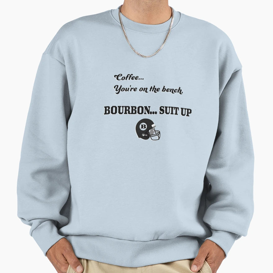 Bourbon Suit Up Sweatshirt - Novelty Apparel Unisex - T-Shirt, Sweatshirt, Hoodie