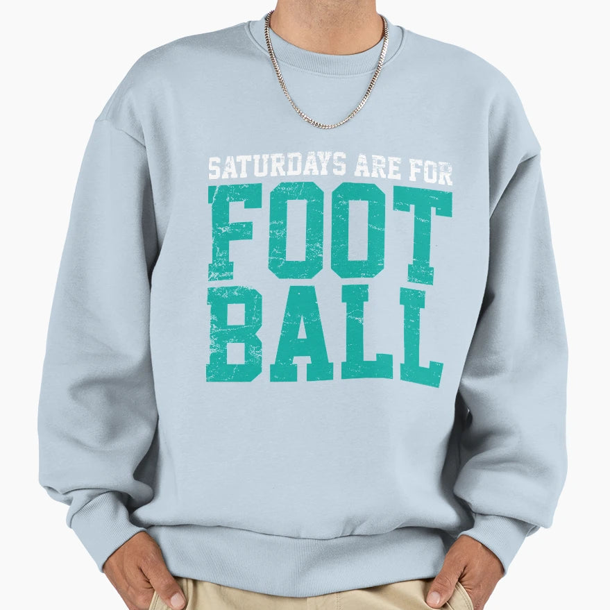 Football Saturdays Sweatshirt - Novelty Apparel for Adults - T-Shirt, Sweatshirt, Hoodie