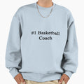1 Basketball Coach Sweatshirt - Minimalist Print Men Women - T-Shirt, Sweatshirt, Hoodie