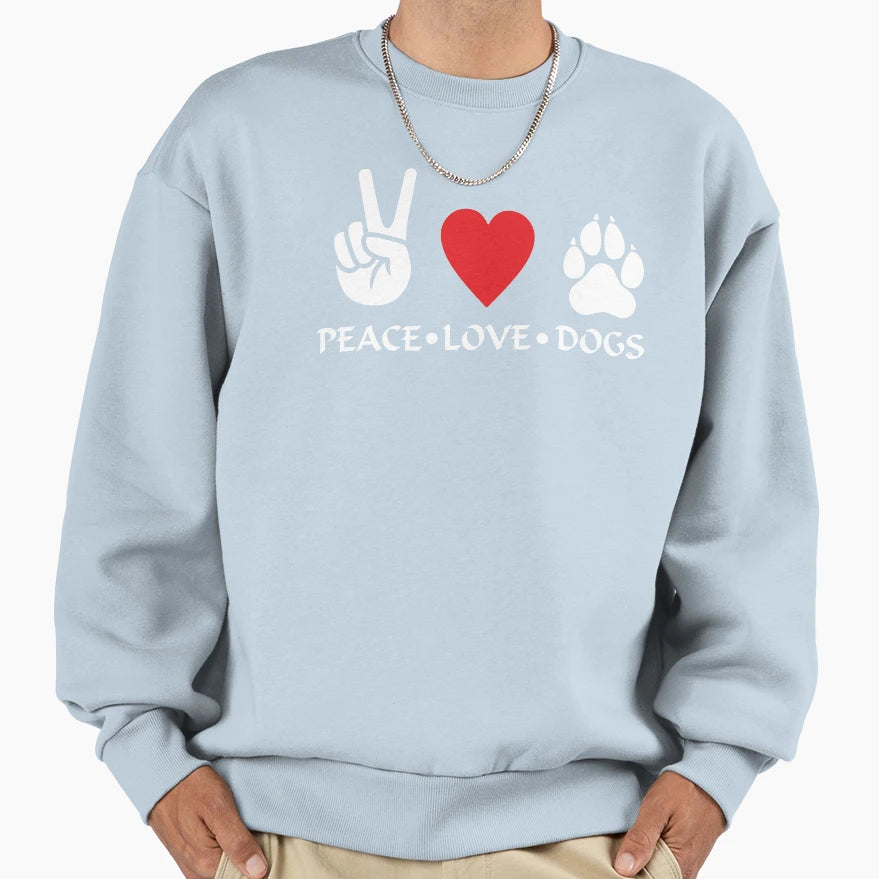 Peace Love Dogs Sweatshirt - Casual Everyday Wear for Adults - T-Shirt, Sweatshirt, Hoodie