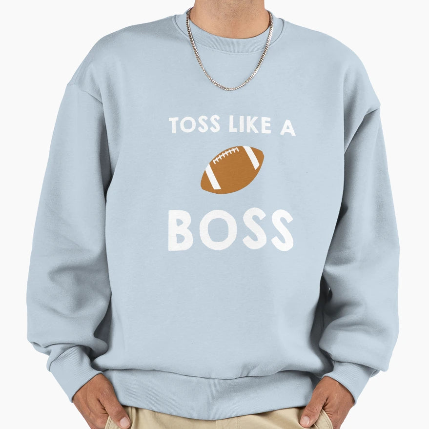 Toss Like Boss Football Sports Sweatshirt - Novelty Apparel Men Women - T-Shirt, Sweatshirt, Hoodie