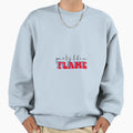 Party Like Flame Sweatshirt - Streetwear Style for Adults - T-Shirt, Sweatshirt, Hoodie