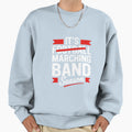 Marching Band Season Not Football Sweatshirt - Streetwear Style Unisex - T-Shirt, Sweatshirt, Hoodie
