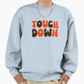 Touch Down Touchdown Brown Sweatshirt - Casual Everyday Wear for Adults - T-Shirt, Sweatshirt, Hoodie