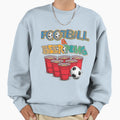 Football Soccer And Beer Sweatshirt - Fun Novelty Design Men Women - T-Shirt, Sweatshirt, Hoodie