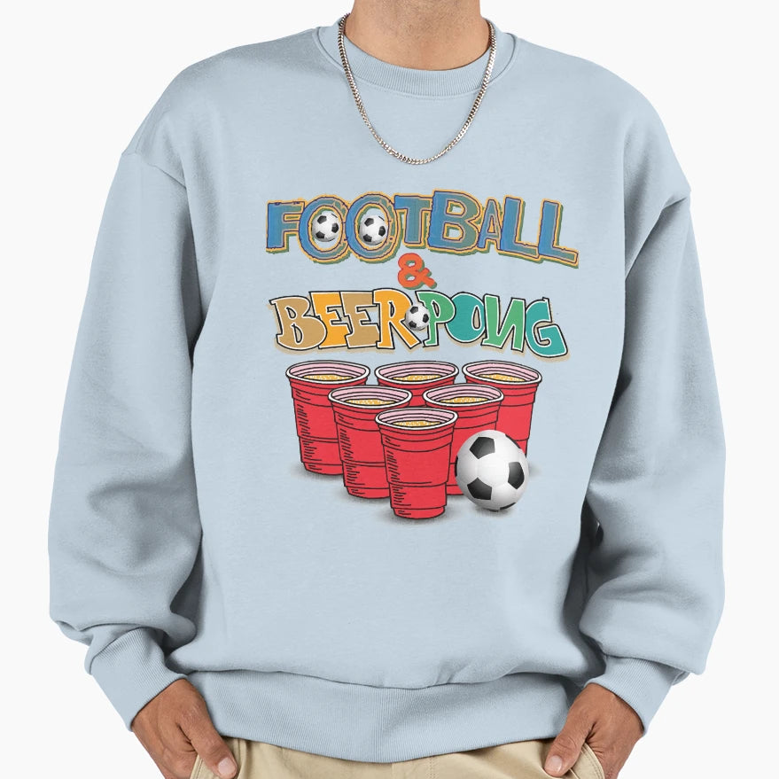 Football Soccer And Beer Sweatshirt - Fun Novelty Design Men Women - T-Shirt, Sweatshirt, Hoodie