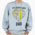 911 Dispatcher Dad Dispatcher Sweatshirt - Trendy Graphic Unisex - T-Shirt, Sweatshirt, Hoodie
