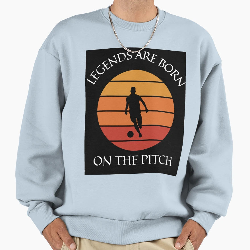 Legends Are Borns Pitch Football Sweatshirt - Graphic Print for Adults - T-Shirt, Sweatshirt, Hoodie