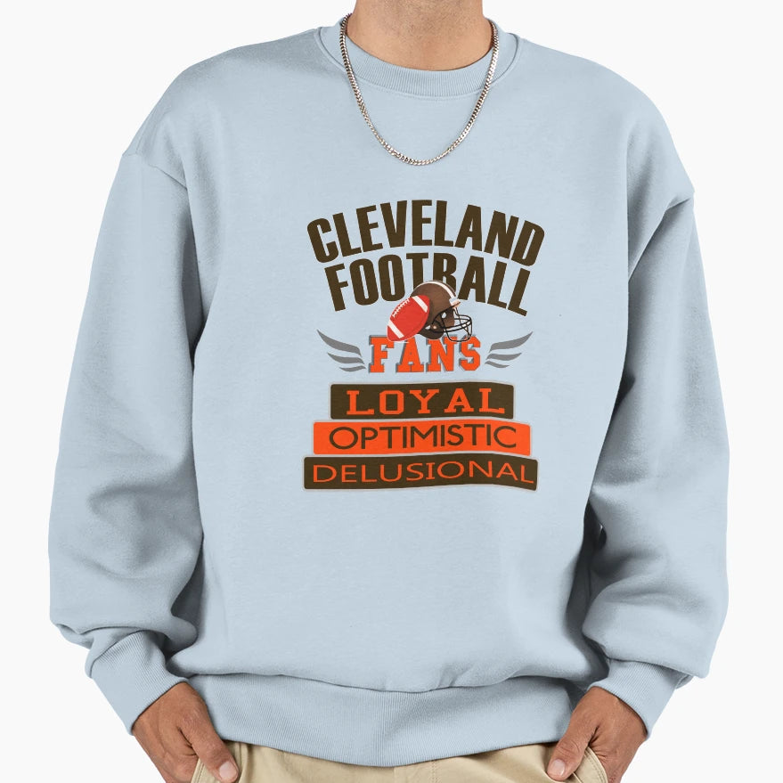Fun Cleveland Football Loyal Fans Sweatshirt - Fun Novelty Design Unisex - T-Shirt, Sweatshirt, Hoodie
