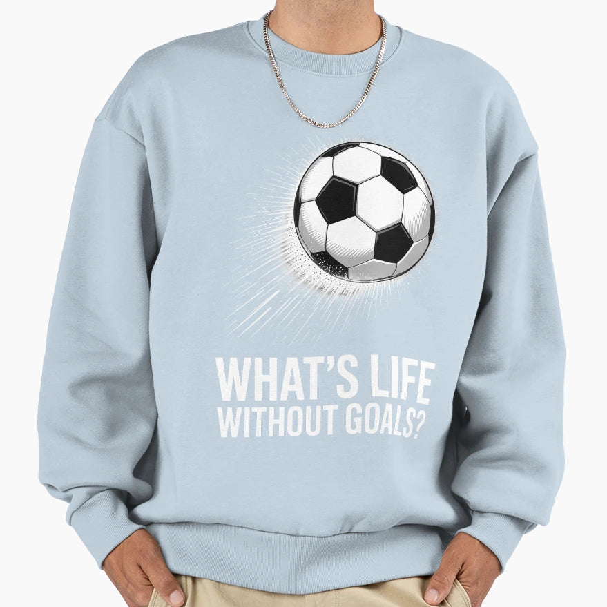 Funny Soccer Lovers Sweatshirt - Streetwear Style for Adults - T-Shirt, Sweatshirt, Hoodie