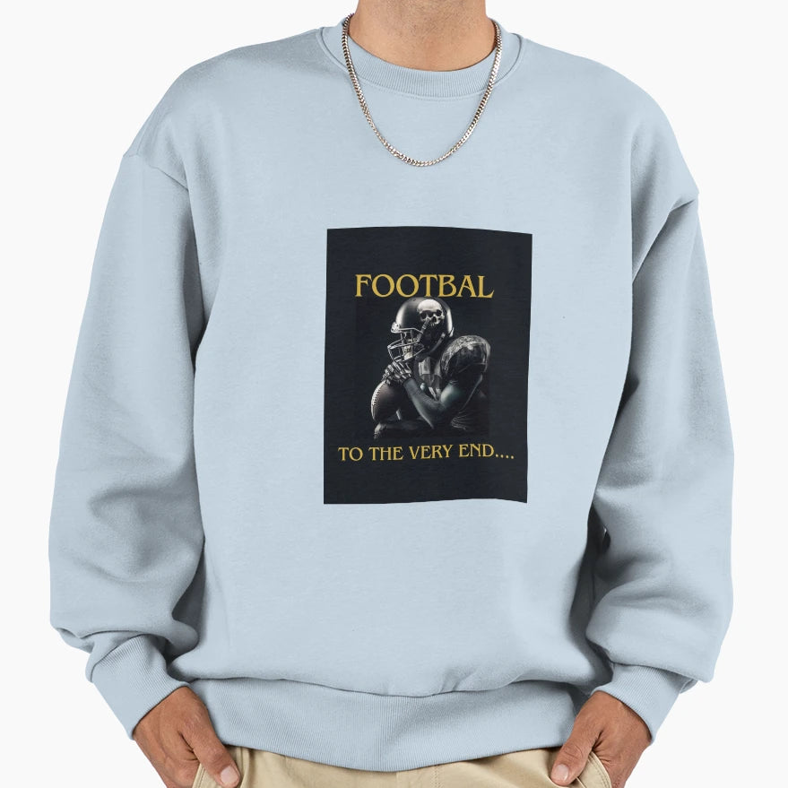 Football To Very End Sweatshirt - Aesthetic Graphic for Adults - T-Shirt, Sweatshirt, Hoodie