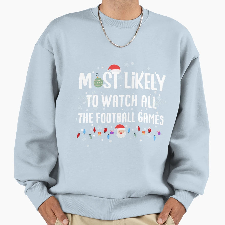 Most Likely To Watch All Football Sweatshirt - Minimalist Print Men Women - T-Shirt, Sweatshirt, Hoodie