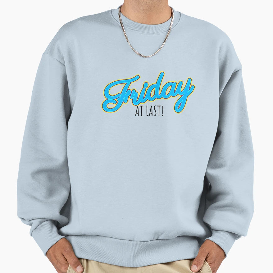 Friday Last Sweatshirt - Graphic Print Unisex - T-Shirt, Sweatshirt, Hoodie