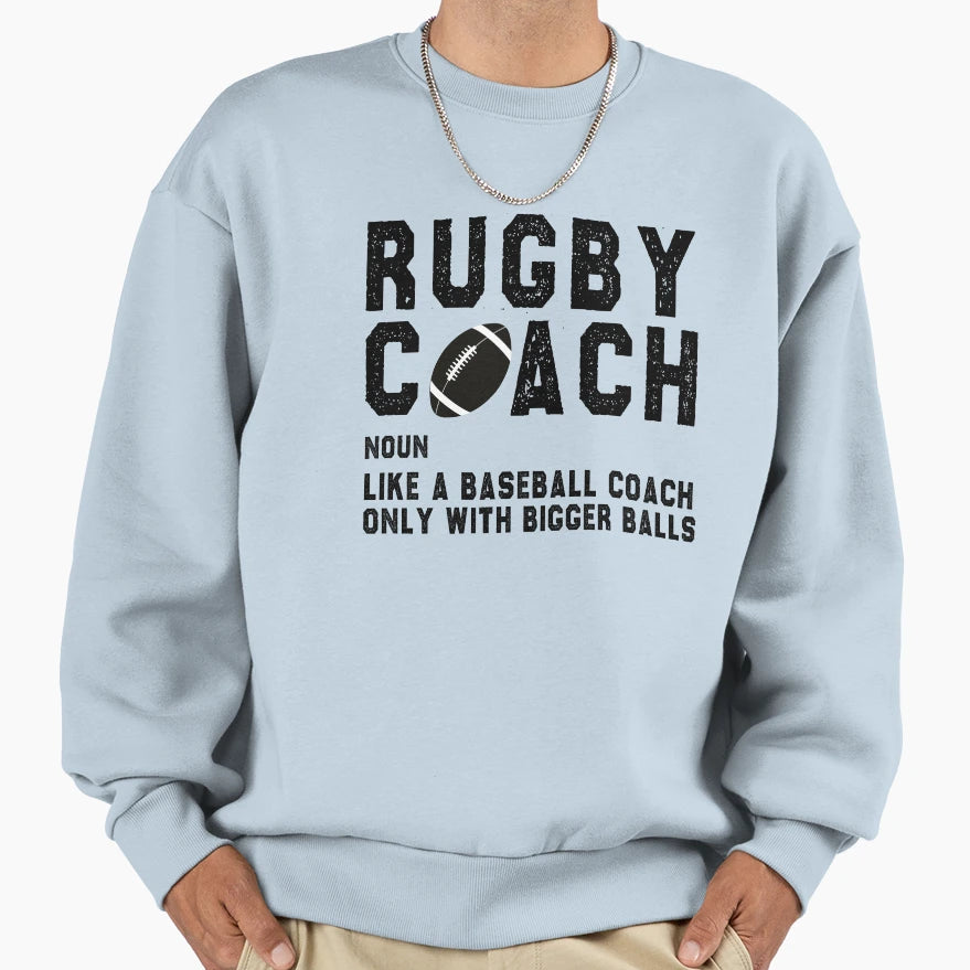 Funny Rugby Gift Rugby Coach Sweatshirt - Novelty Apparel for Adults - T-Shirt, Sweatshirt, Hoodie