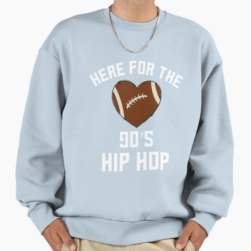 Im Just Here 90S Hip Hop Football Sweatshirt - Aesthetic Graphic Men Women - T-Shirt, Sweatshirt, Hoodie