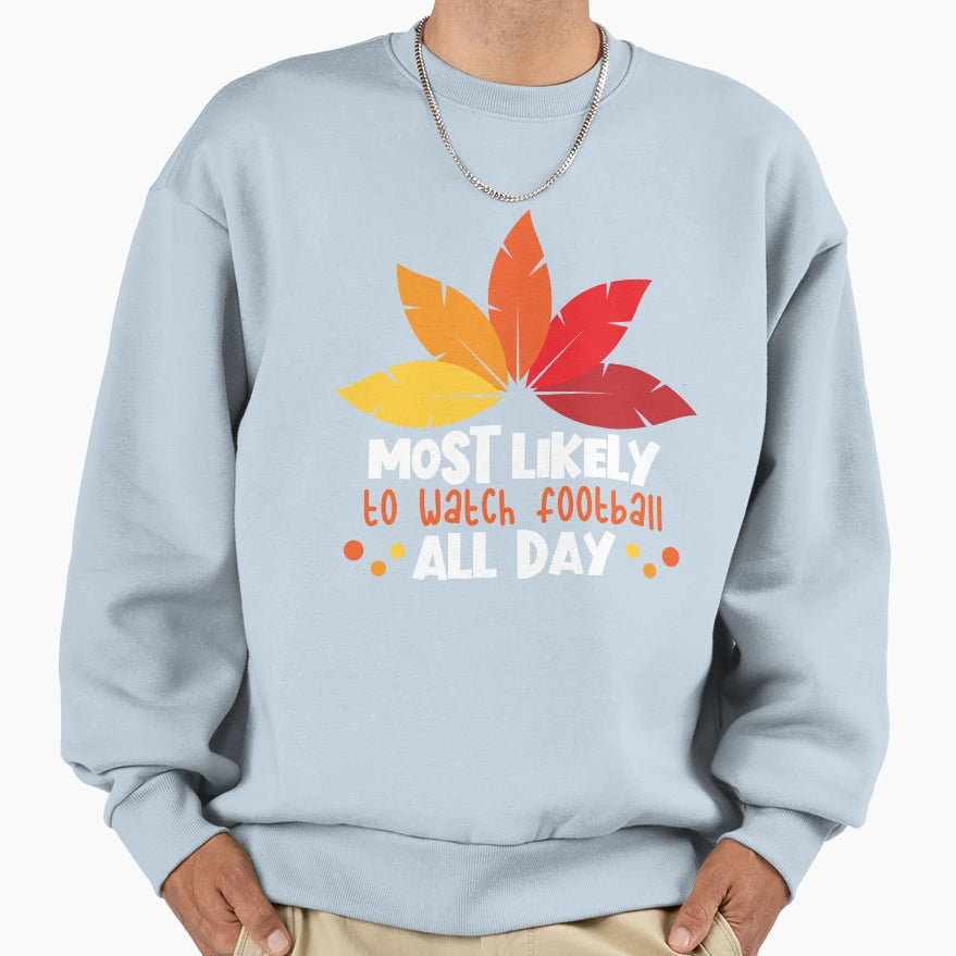 Most Likely To Watch Football Sweatshirt - Custom Art Print for Adults - T-Shirt, Sweatshirt, Hoodie