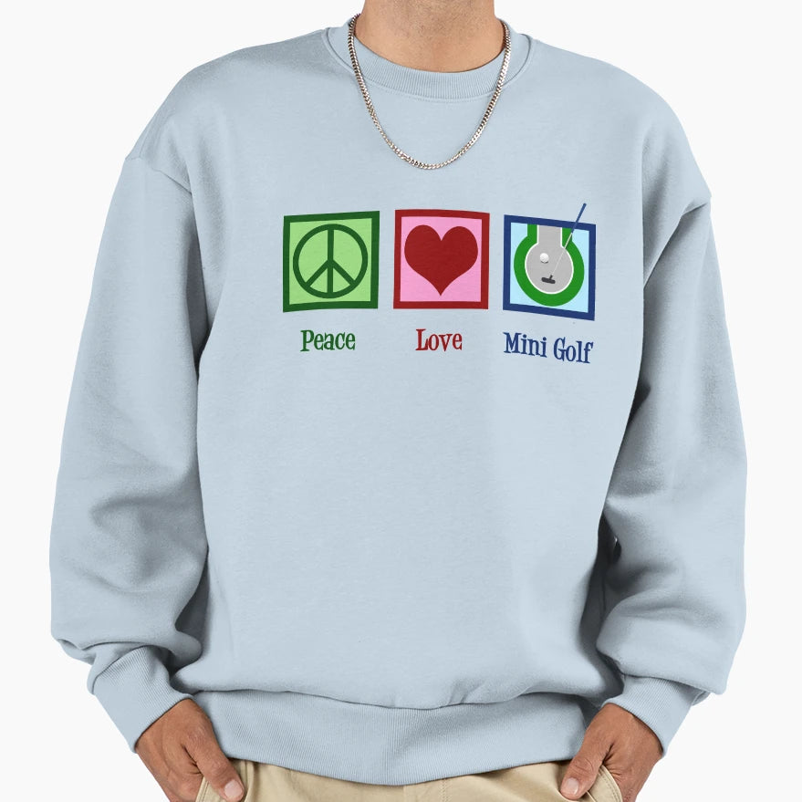 Peace Love Mini Golf Sweatshirt - Trendy Graphic Unisex - T-Shirt, Sweatshirt, Hoodie