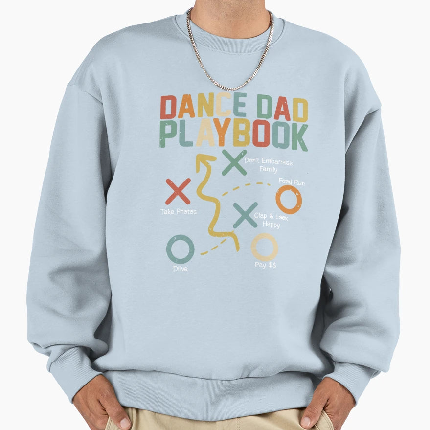 Dance Dad Playbook Front And Back Sweatshirt - Streetwear Style for Adults - T-Shirt, Sweatshirt, Hoodie