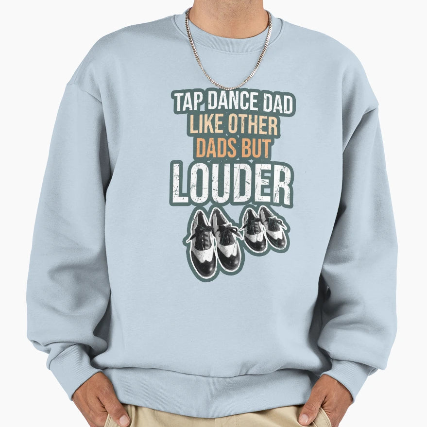 Funny Tap Dancing Gift Tap Dance Sweatshirt - Novelty Apparel Men Women - T-Shirt, Sweatshirt, Hoodie