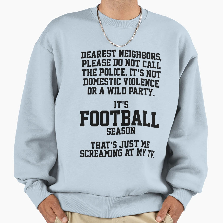 Dearest Neighbors T-Shirt - Streetwear Style Men Women - T-Shirt, Sweatshirt, Hoodie
