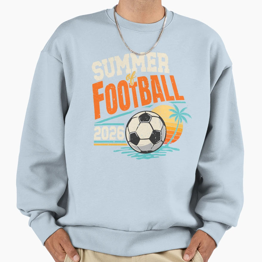 Summer Football 2026 Soccer Sweatshirt - Streetwear Style for Adults - T-Shirt, Sweatshirt, Hoodie