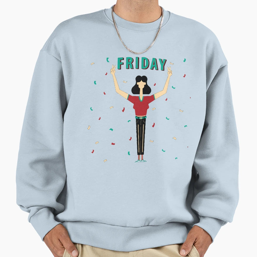 Happy Friday Sweatshirt - Streetwear Style for Adults - T-Shirt, Sweatshirt, Hoodie