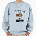 Gobble N Throw Sweatshirt - Custom Art Print for Adults - T-Shirt, Sweatshirt, Hoodie