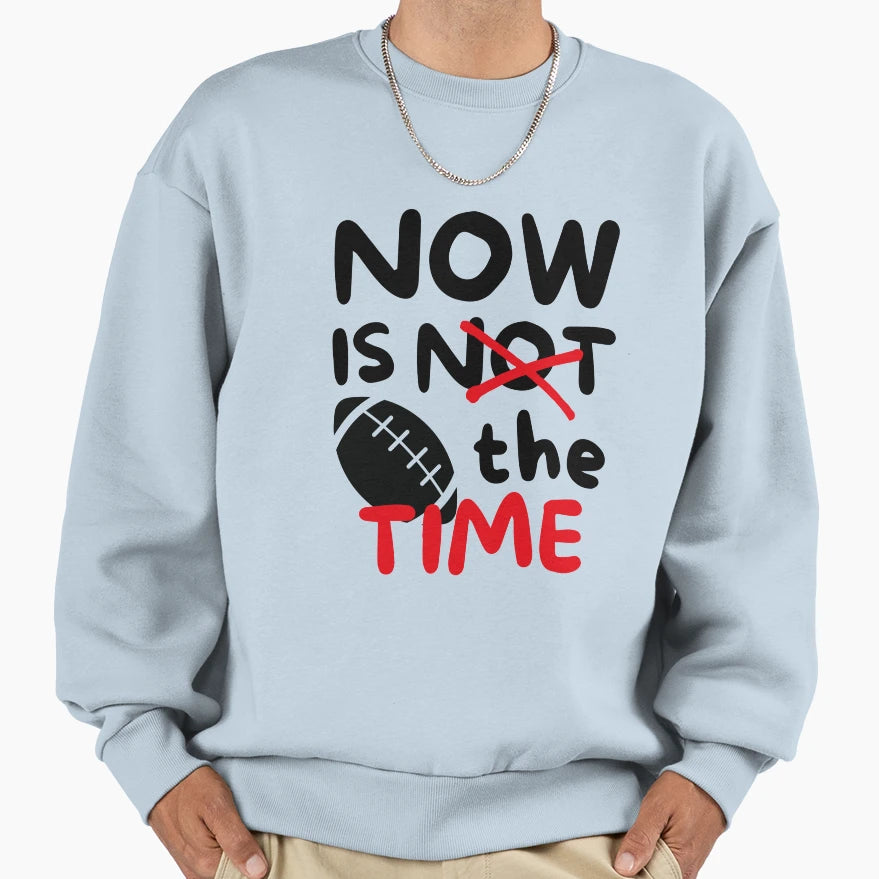 Rugby Now Is Time Sweatshirt - Aesthetic Graphic Men Women - T-Shirt, Sweatshirt, Hoodie