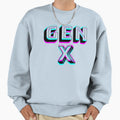 Gen X Sweatshirt - Trendy Graphic for Adults - T-Shirt, Sweatshirt, Hoodie
