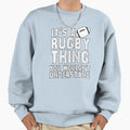 Funny American Football Its Sweatshirt - Casual Everyday Wear Men Women - T-Shirt, Sweatshirt, Hoodie