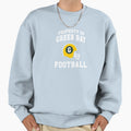 Property Green Bay Football Team Sweatshirt - Streetwear Style Men Women - T-Shirt, Sweatshirt, Hoodie