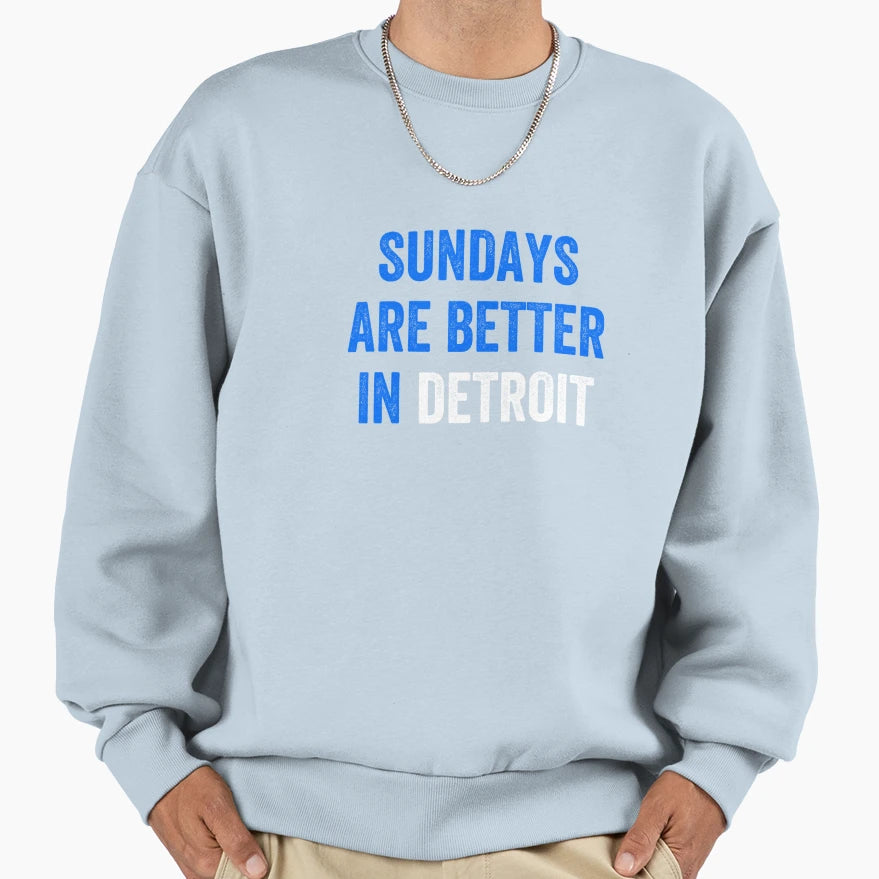 Detroit Sundays Are Better Detroit Sweatshirt - Custom Art Print Unisex - T-Shirt, Sweatshirt, Hoodie