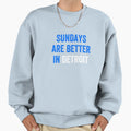 Detroit Sundays Are Better Detroit Sweatshirt - Custom Art Print Unisex - T-Shirt, Sweatshirt, Hoodie