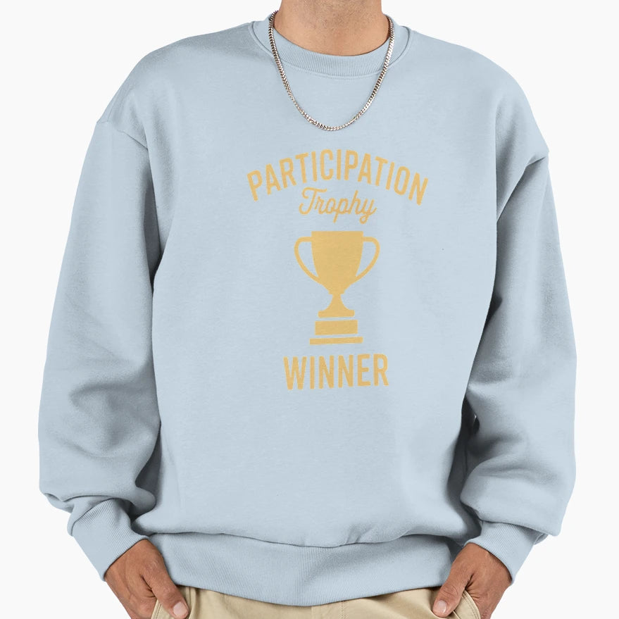 Participation Trophy Winner Trophy Sweatshirt - Minimalist Print Men Women - T-Shirt, Sweatshirt, Hoodie