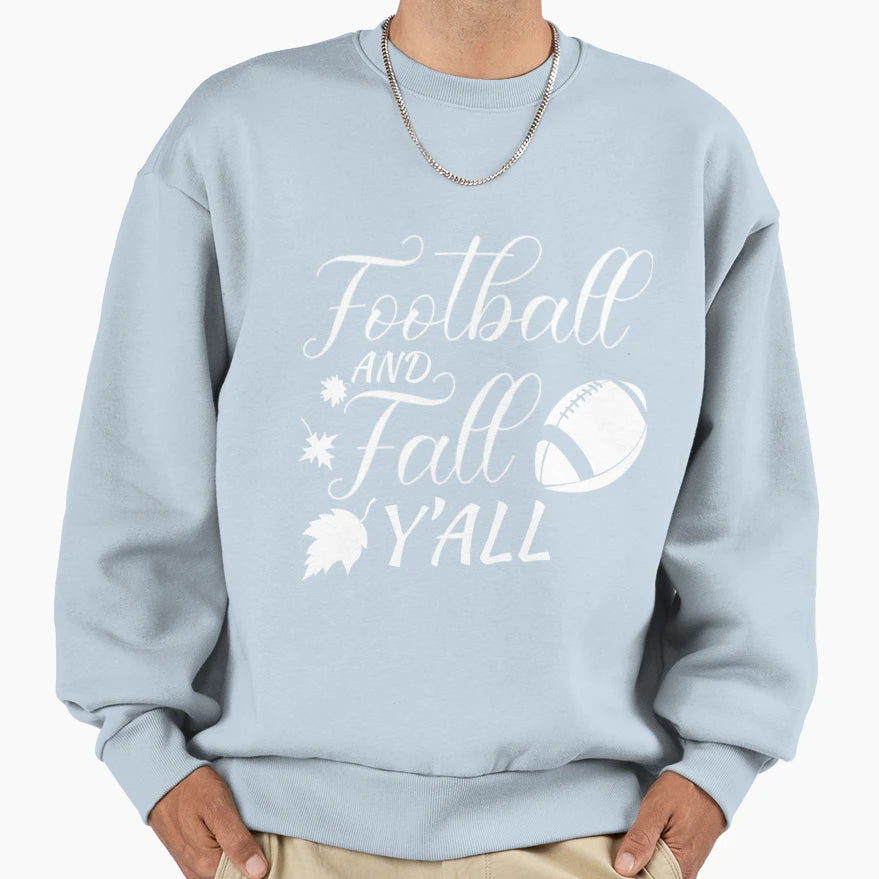 Football And Fall Yall Football T-Shirt - Casual Everyday Wear Unisex - T-Shirt, Sweatshirt, Hoodie
