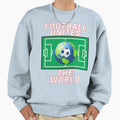 Football Unites World Designe T-Shirt - Streetwear Style Men Women - T-Shirt, Sweatshirt, Hoodie