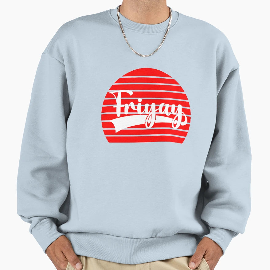 Friday Weekend Best Day Friyay Sweatshirt - Custom Art Print for Adults - T-Shirt, Sweatshirt, Hoodie