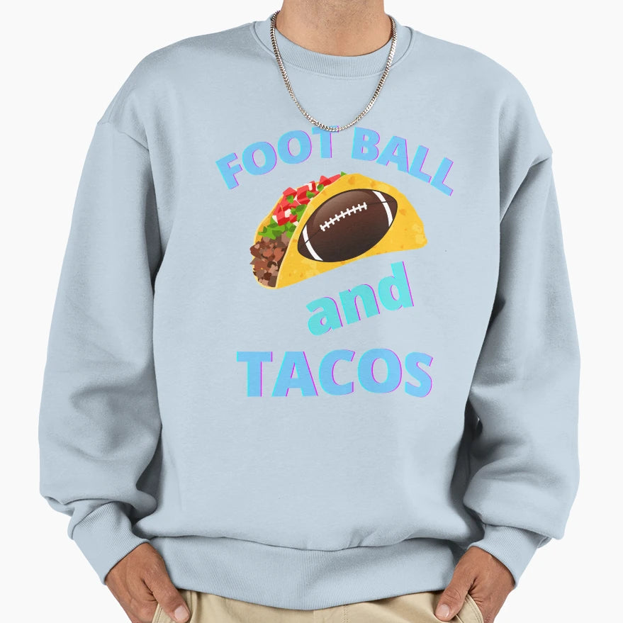 Football And Tacos Sweatshirt - Unique Graphic for Adults - T-Shirt, Sweatshirt, Hoodie