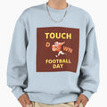 Touch Down Football Day Sweatshirt - Casual Everyday Wear for Adults - T-Shirt, Sweatshirt, Hoodie