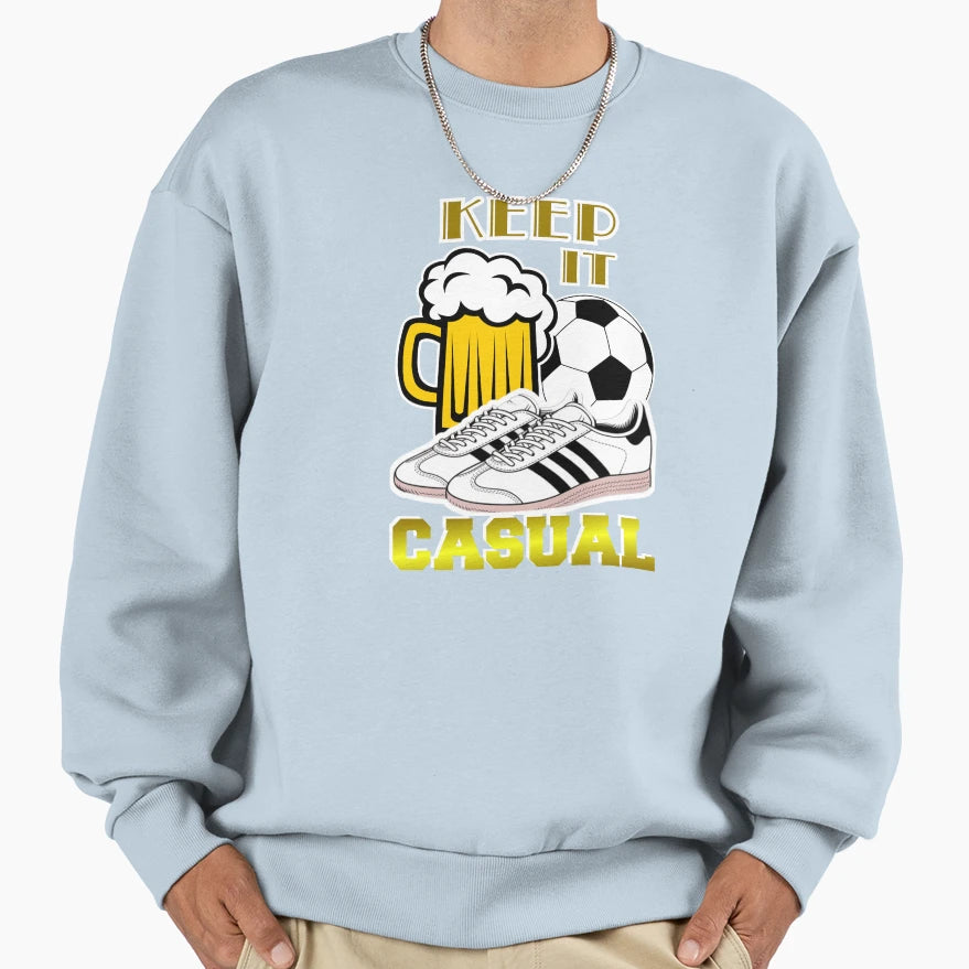 Keep It Casual Football Fanatics Sweatshirt - Graphic Print Men Women - T-Shirt, Sweatshirt, Hoodie