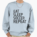 Eat Sleep Soccer Repeat Soccer Sweatshirt - Minimalist Print for Adults - T-Shirt, Sweatshirt, Hoodie